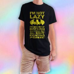 Batman Im Not Lazy T Shirt