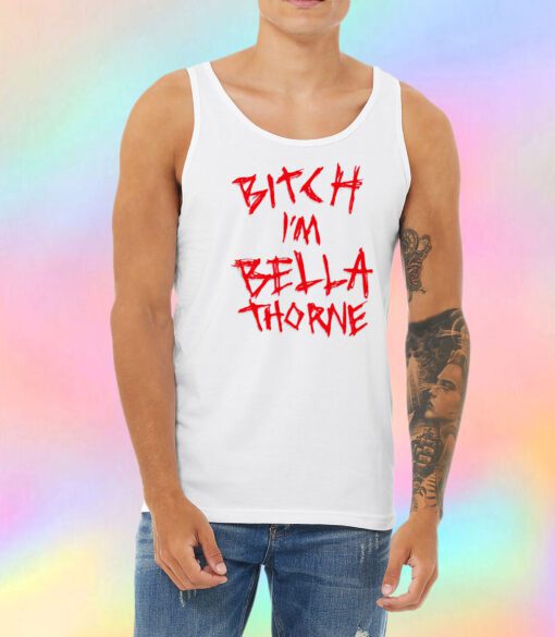 Bitch Im Bella Thorne Unisex Tank Top