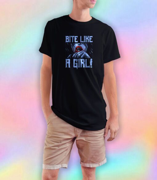 Bite Like a Girl T Shirt