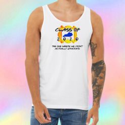 Class Of 2020 The One Where We Didnt Actually Graduate Unisex Tank Top