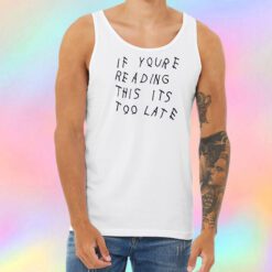 Drake If Your Late Unisex Tank Top