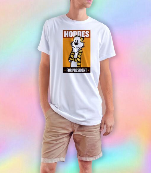 HOBBES FOR PRESIDENT T Shirt