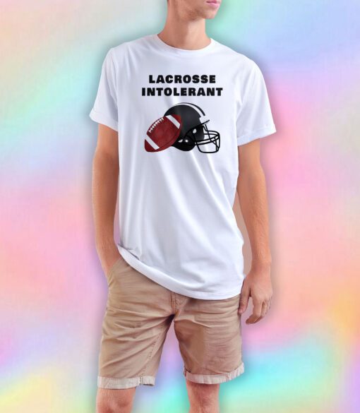 Lacrosse intolerant T Shirt