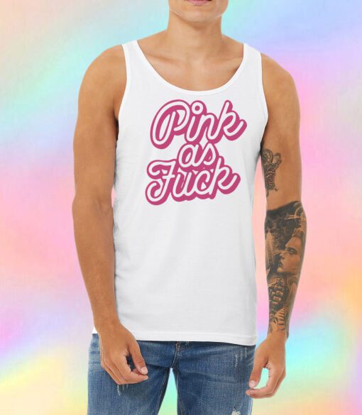 Pink as Fuck Pink Unisex Tank Top