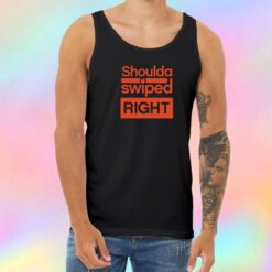 Shoulda swiped right Unisex Tank Top