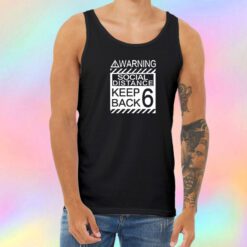 Social Distancing Warning Social Distance Keep Back 6 Feet Unisex Tank Top