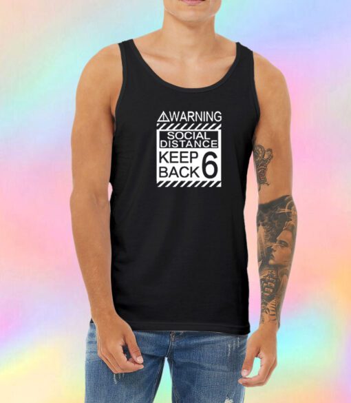 Social Distancing Warning Social Distance Keep Back 6 Feet Unisex Tank Top