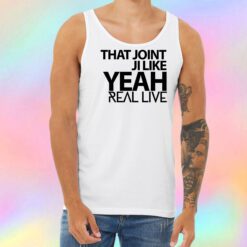 That Joint Ji Like Yeah Unisex Tank Top