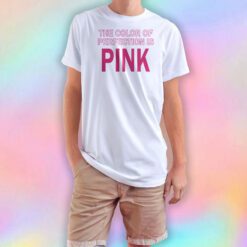 The Color Of Perfection Is Pink T Shirt