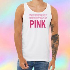 The Color Of Perfection Is Pink Unisex Tank Top