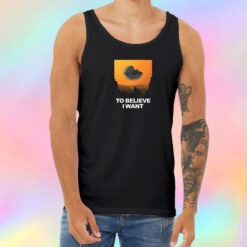 To Believe I Want Unisex Tank Top