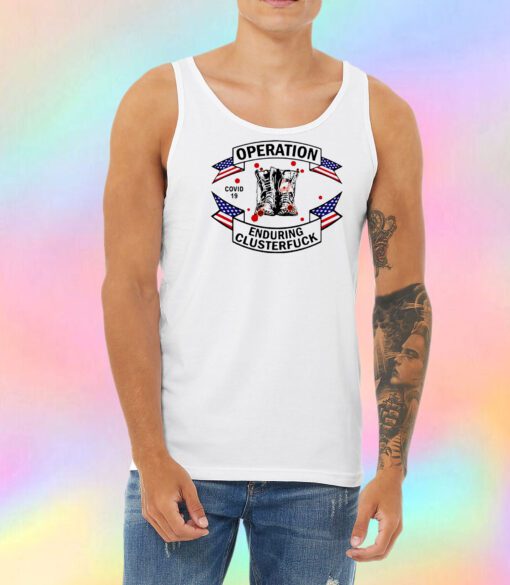 Veterans Fight For The Country Operation Enduring Clusterfuck Unisex Tank Top