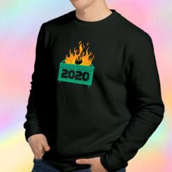 2020 Dumpster Fire Sweatshirt