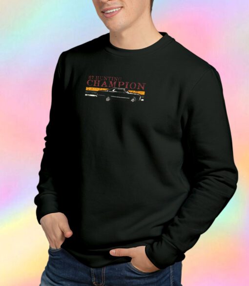 67 Hunting Champ Sweatshirt