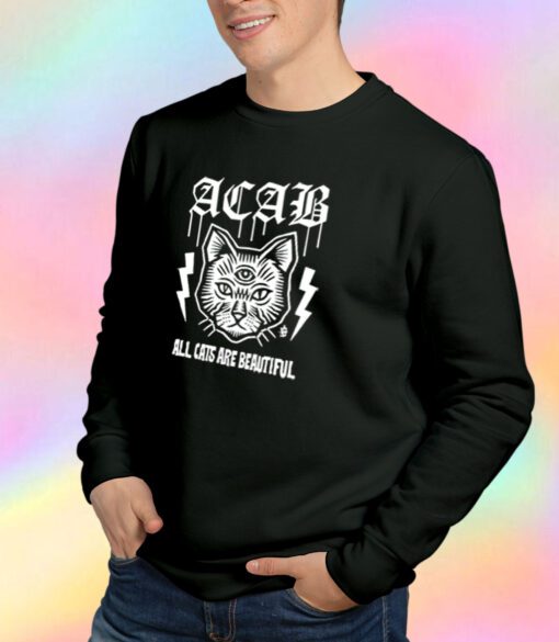 Acab All Cats Are Beautiful Sweatshirt