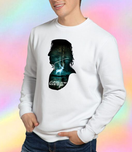 After All This Time Always Sweatshirt