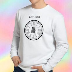 All Day Kanye West Sweatshirt