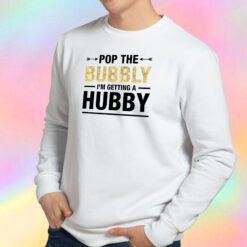 Bachelorette Party Pop The Bubbly Bride Wedding Sweatshirt