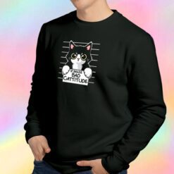 Bad cattitude cat prisoner Sweatshirt