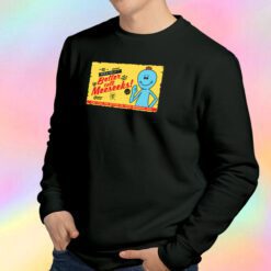 Better Call Meeseeks Sweatshirt