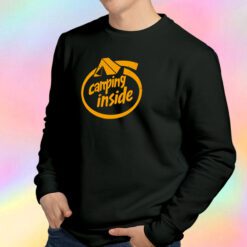 Camping Inside Sweatshirt