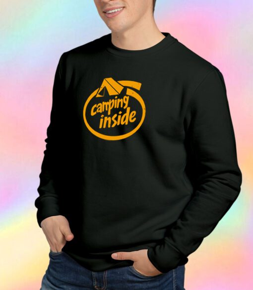 Camping Inside Sweatshirt