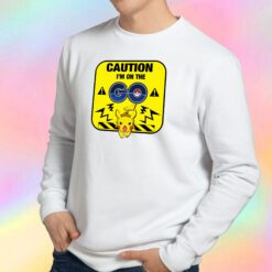 Caution on the Go Sweatshirt