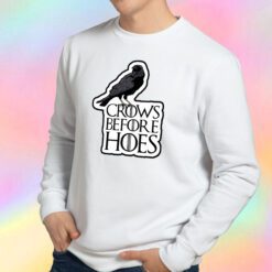 Crows Before Hoes Sweatshirt