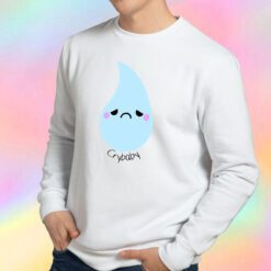 Cry Baby tear drop vector Sweatshirt