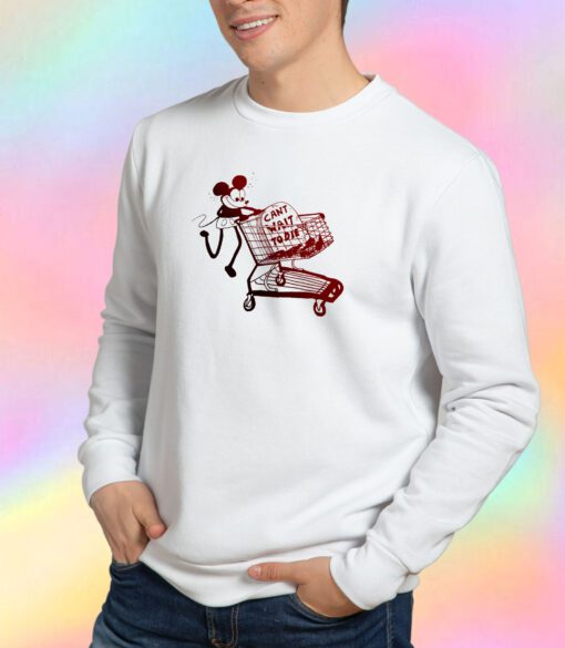 Disney Mickey Cant Wait To Die Sweatshirt