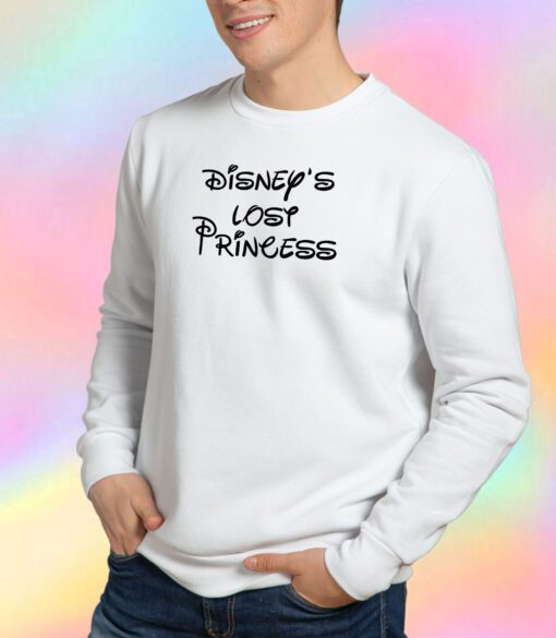 Disney is Lost Princess Sweatshirt