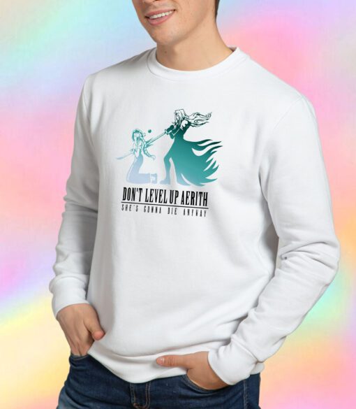 Dont Level Up Aerith v2 Sweatshirt