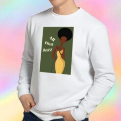 Ella Fitzgerald All That JAZZ Sweatshirt