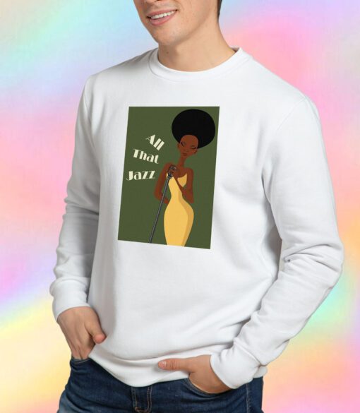 Ella Fitzgerald All That JAZZ Sweatshirt