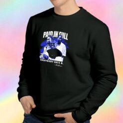 Everybody Paid In Full Vintage Movie Sweatshirt