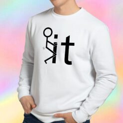 Fuck It Sweatshirt