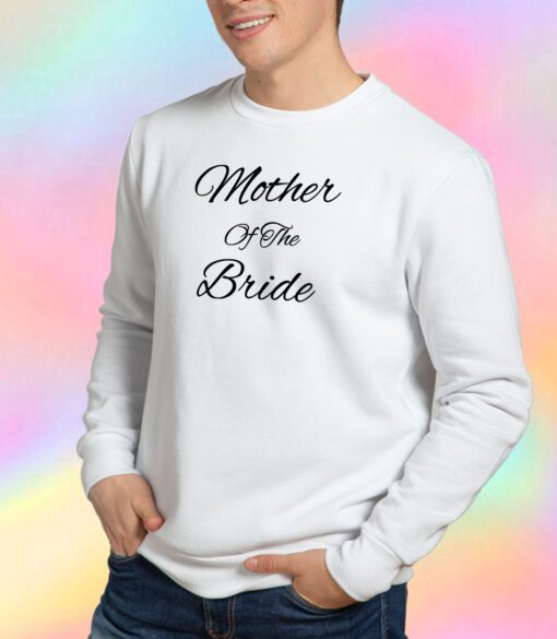 Mother Of The Bride Sweatshirt