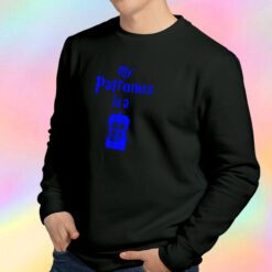 my patrons is a tardis Sweatshirt