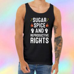 Sugar Spica And Reproductive Rights Tank Top