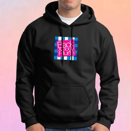 Back Body Hurts Hoodie