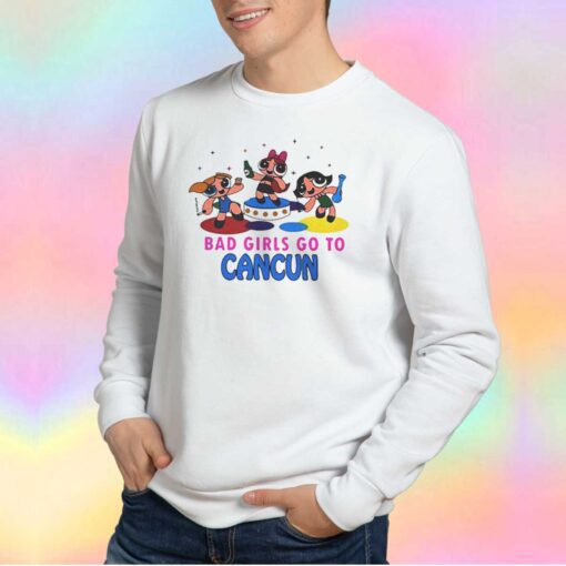 Bad Moms Go To Cancun tee Sweatshirt