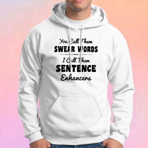 You Call Them Swear Words Hoodie