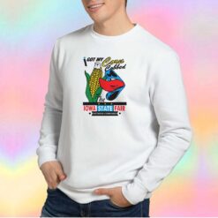 I Got My Corn Cobbed The Iowa State Fair 2023 Sweatshirt