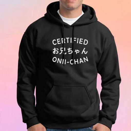 Certified Onii Chan Anime Hoodie