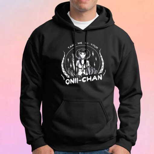 Take Me To Your Onii Chan Hoodie