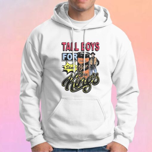 Tall Boys For Short Kings Tee Hoodie