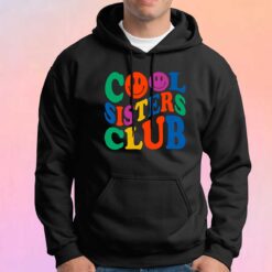 Cool Sisters Club Tee Hoodie