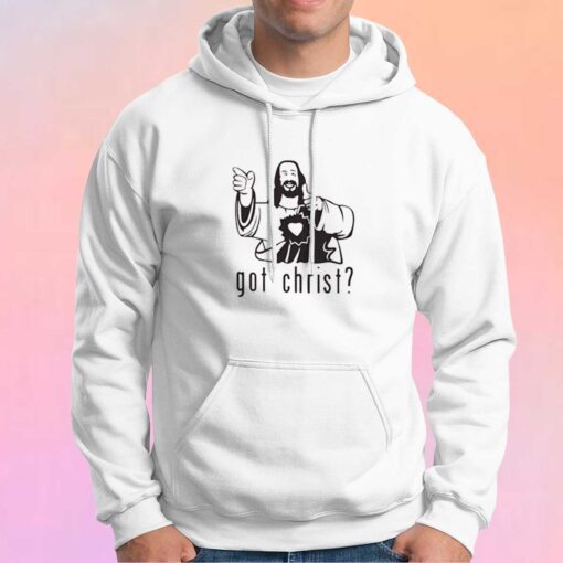 Got Christ Funny Hoodie