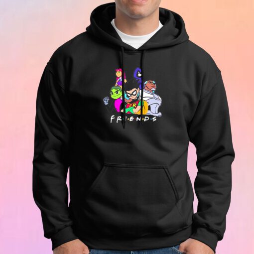 Teen titans X friends Tee Hoodie