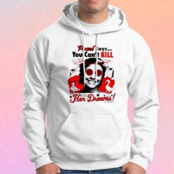 Pearl Says You Can Kill Her Dreams Hoodie